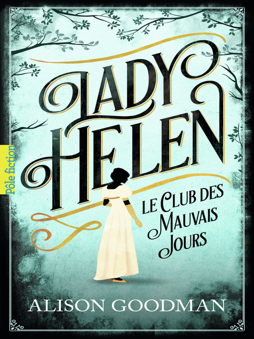 Title details for Lady Helen (Tome 1)--Le Club des Mauvais Jours by Alison Goodman - Wait list
